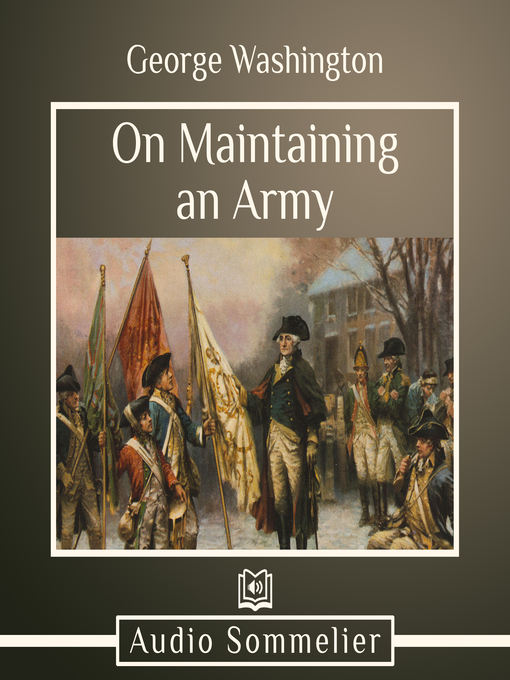 Title details for On Maintaining an Army by George Washington - Available